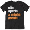 CAMISETA NÃO APERTE A MINHA MENTE - Imagem 2