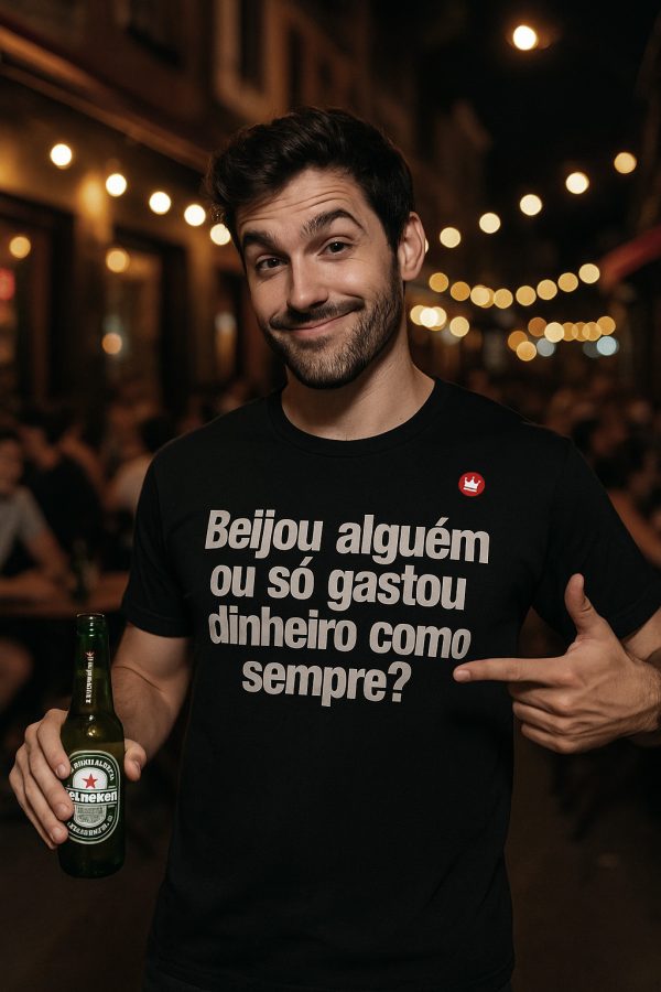 CAMISETA BEIJOU ALGUÉM OU SÓ GASTOU DINHEIRO COMO SEMPRE?